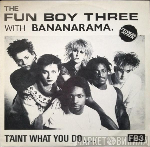 Fun Boy Three, Bananarama - T'Ain't What You Do.... (Extended Version)