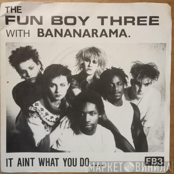 Fun Boy Three, Bananarama - T'Aint What You Do (It's The Way That You Do It)