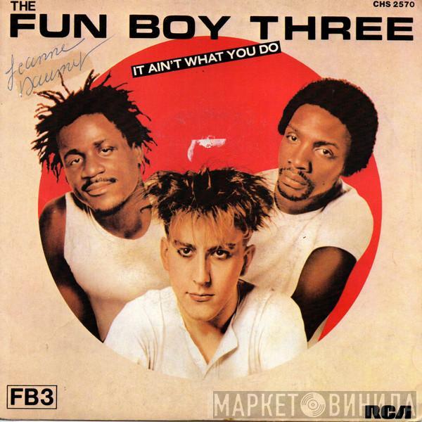  Fun Boy Three  - It Ain't What You Do