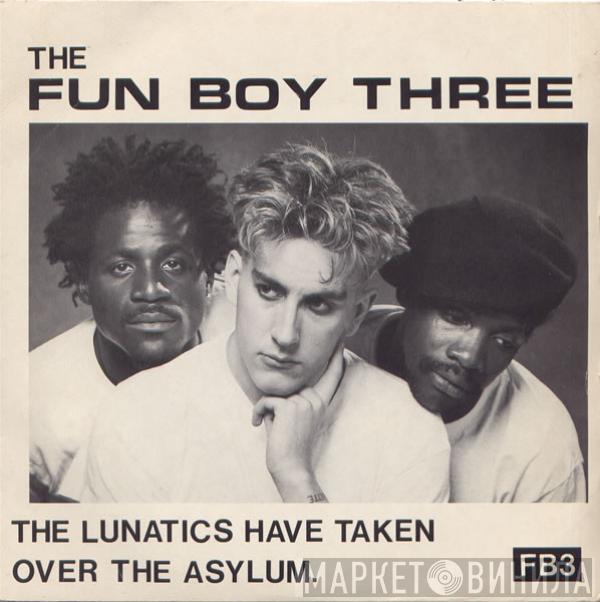 Fun Boy Three - The Lunatics Have Taken Over The Asylum.