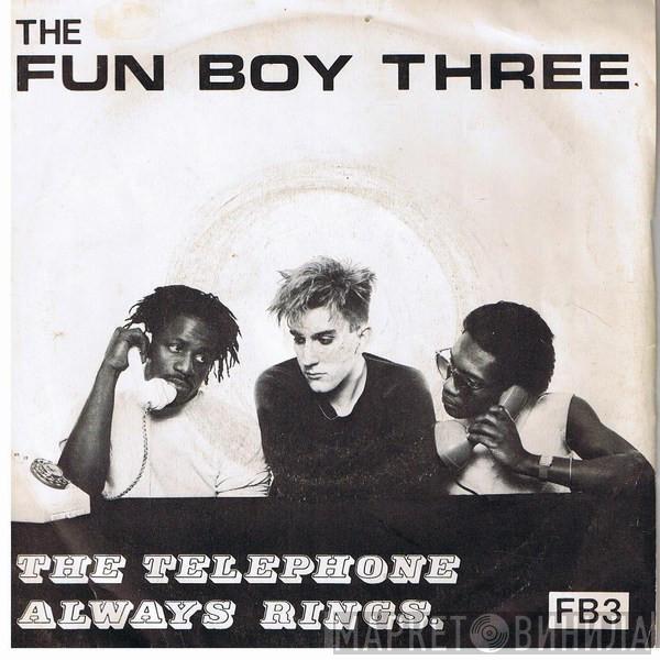  Fun Boy Three  - The Telephone Always Rings