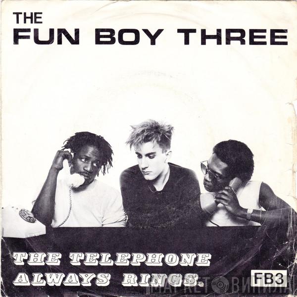  Fun Boy Three  - The Telephone Always Rings