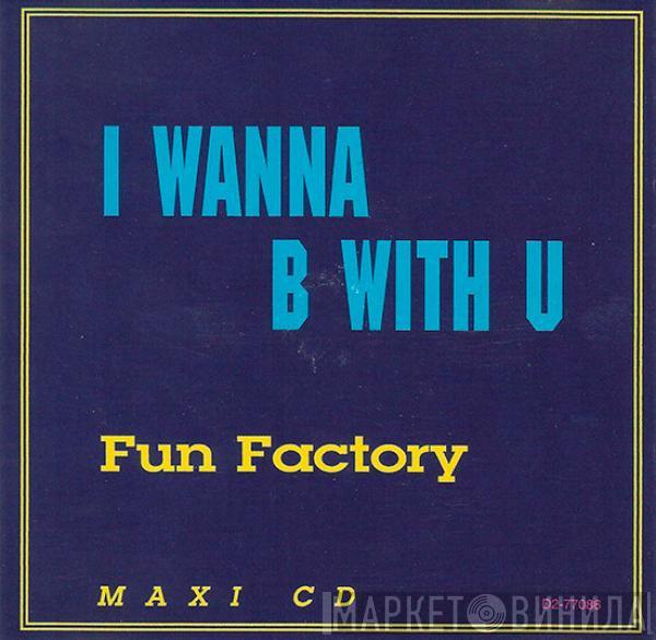 Fun Factory - I Wanna B With U