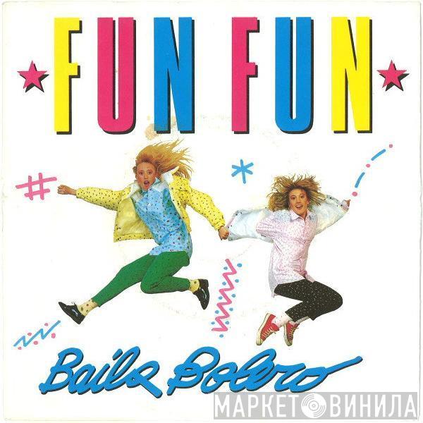 Fun Fun - Baila Bolero