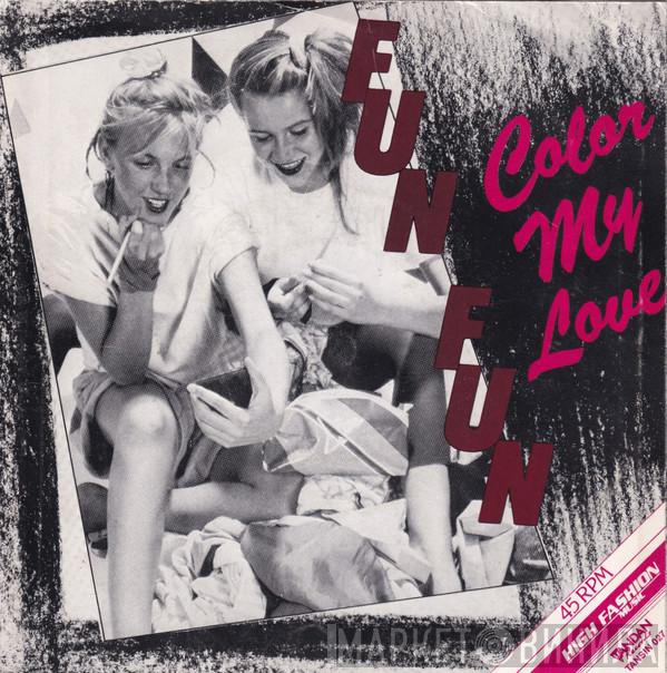 Fun Fun - Color My Love