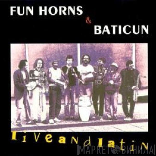 Fun Horns, Grupo Baticun - Live And Latin