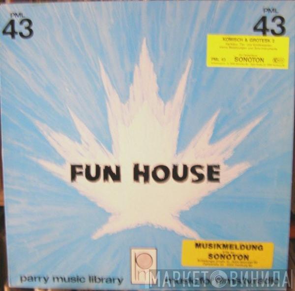  - Fun House