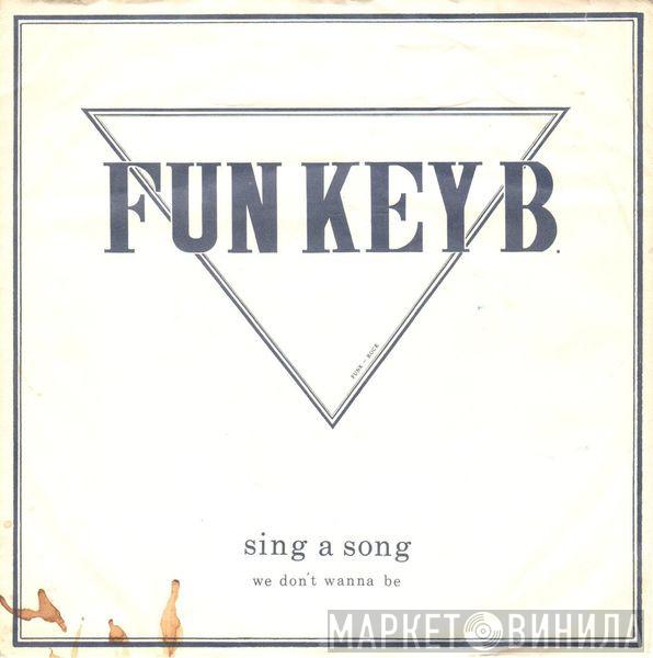 Fun Key B. - Sing A Song
