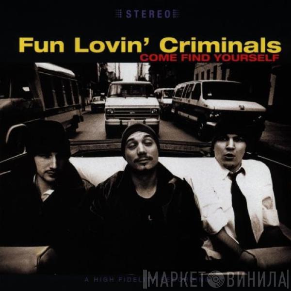  Fun Lovin' Criminals  - Come Find Yourself