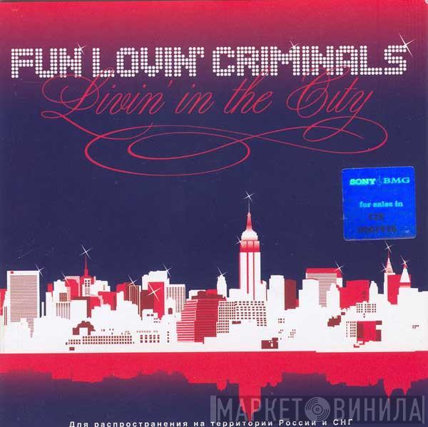 Fun Lovin' Criminals - Livin' In The City