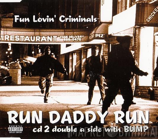 Fun Lovin' Criminals - Run Daddy Run / Bump