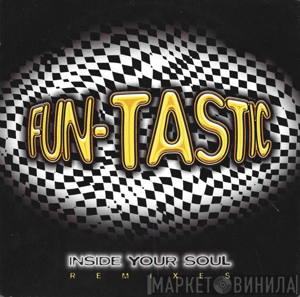 Fun-Tastic - Inside Your Soul (Remixes)