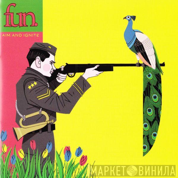 Fun. - Aim & Ignite