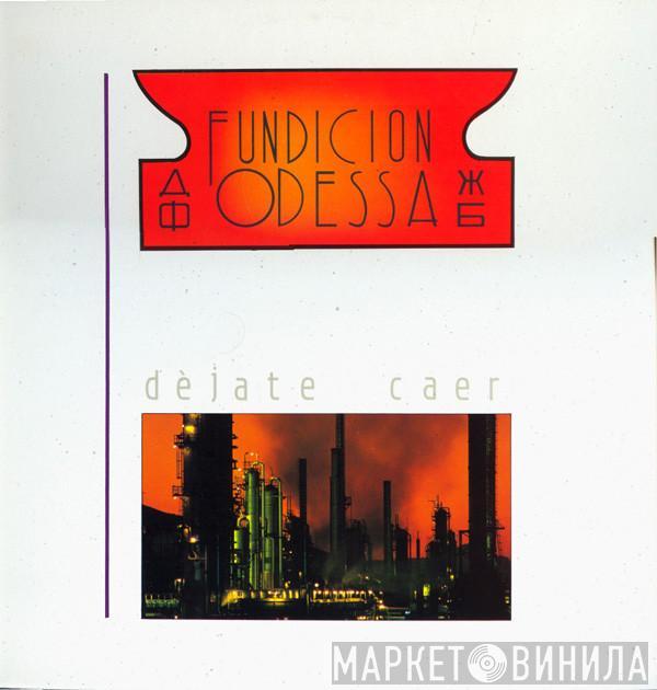 Fundición Odessa - Déjate Caer