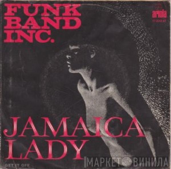  Funk Band Inc.  - Jamaica Lady / Get It Off