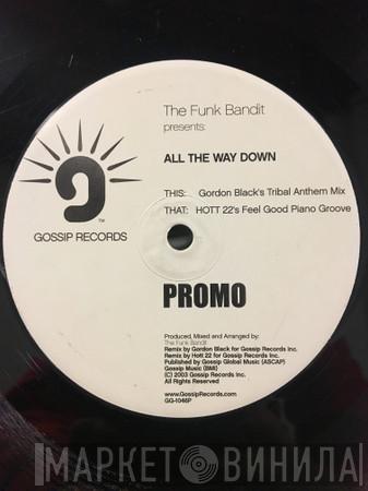 Funk Bandit - All The Way Down