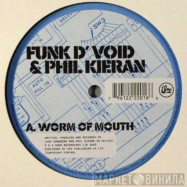 Funk D'Void, Phil Kieran - Worm Of Mouth / Tick Tick Tick