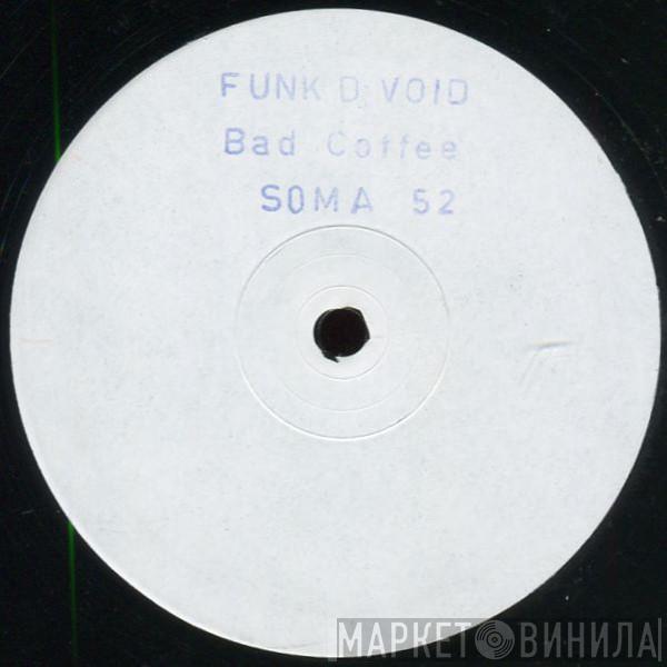 Funk D'Void - Bad Coffee
