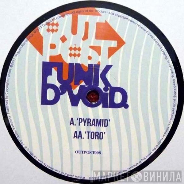 Funk D'Void - Pyramid / Toro