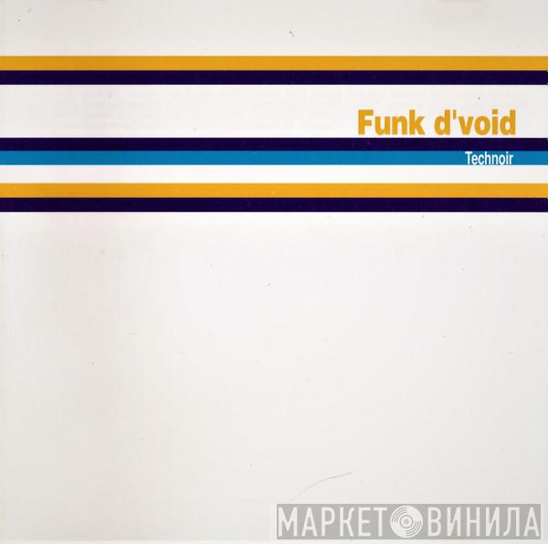  Funk D'Void  - Technoir