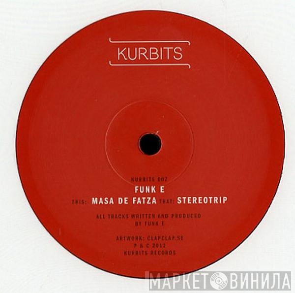Funk E - Stereotrip / Masa De Fatza