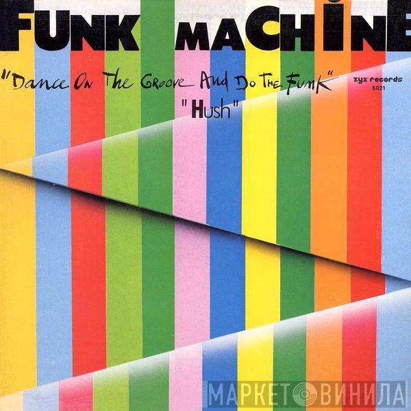  Funk Machine  - Dance On The Groove And Do The Funk