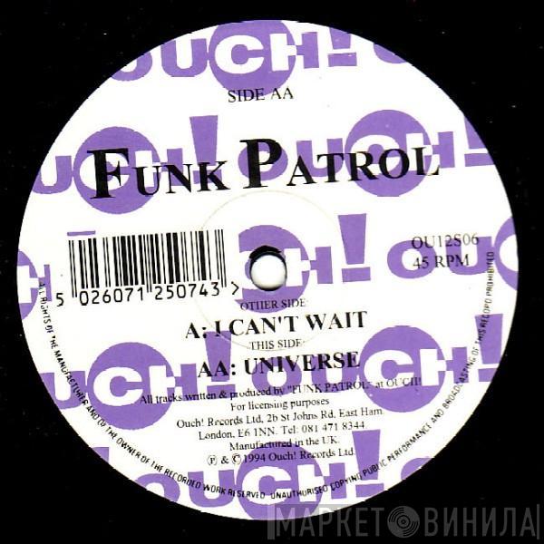 Funk Patrol - I Can't Wait / Universe