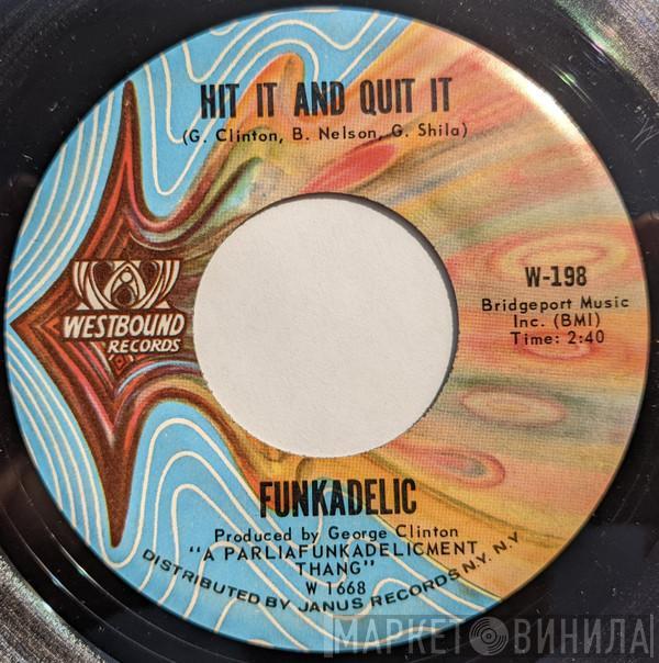  Funkadelic  - Hit It And Quit It / A Whole Lot Of B.S.