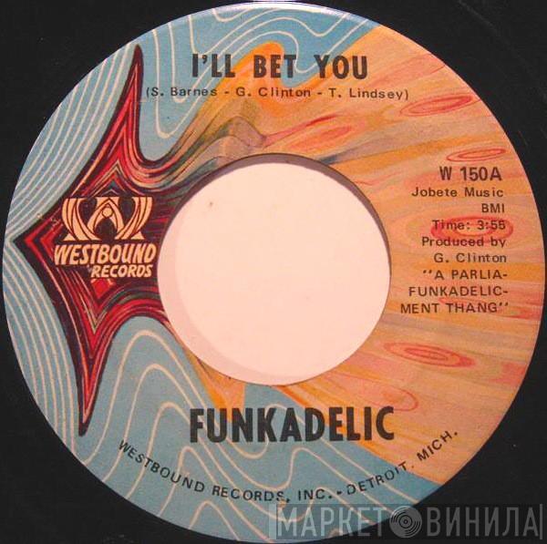  Funkadelic  - I'll Bet You / Qualify & Satisfy