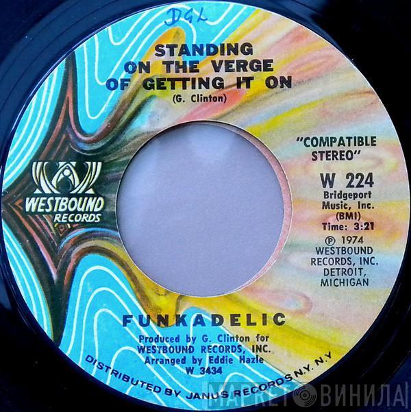  Funkadelic  - Standing On The Verge Of Getting It On / Jimmy's Got A Little Bit Of Bitch In Him