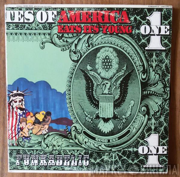  Funkadelic  - America Eats Its Young