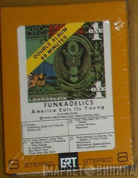  Funkadelic  - America Eats Its Young