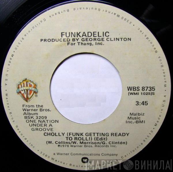 Funkadelic - Cholly (Funk Getting Ready To Roll) / Into You