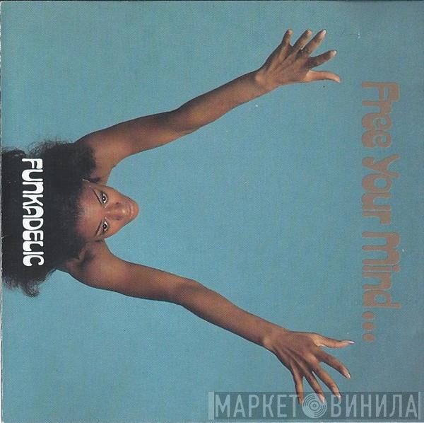  Funkadelic  - Free Your Mind... And Your Ass Will Follow