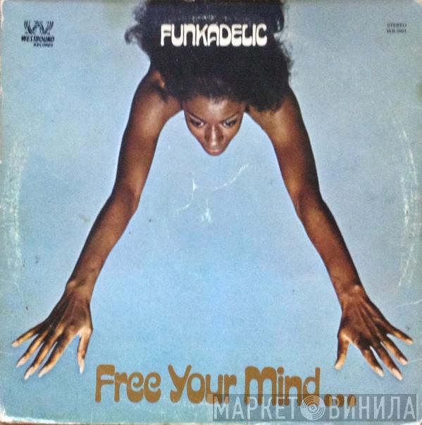  Funkadelic  - Free Your Mind And Your Ass Will Follow