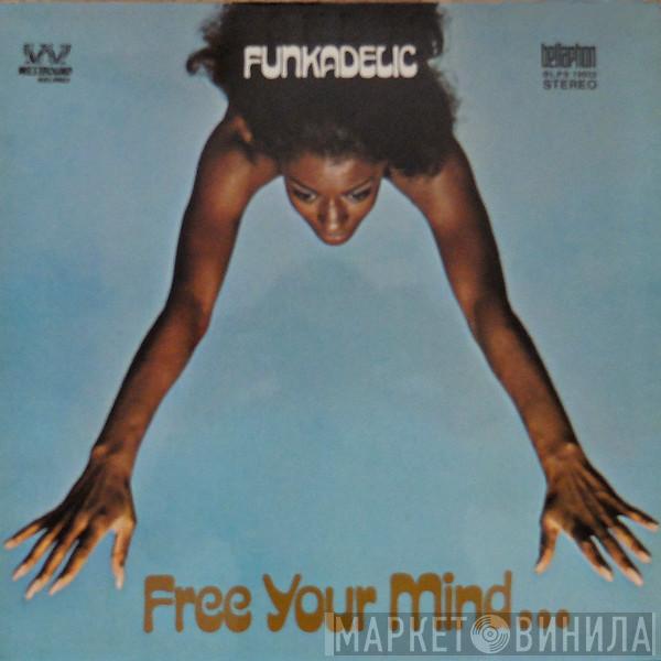 Funkadelic - Free Your Mind And Your Ass Will Follow