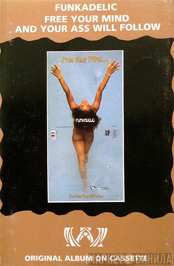  Funkadelic  - Free Your Mind And Your Ass Will Follow