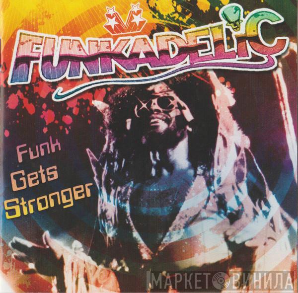 Funkadelic - Funk Gets Stronger