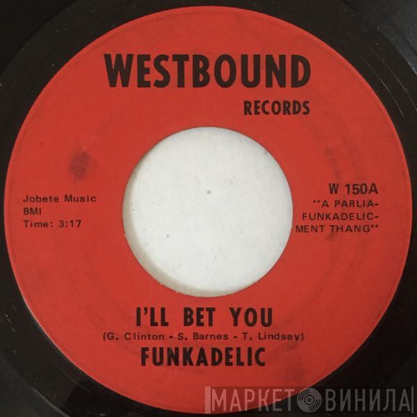 Funkadelic - I'll Bet You / Qualify & Satisfy