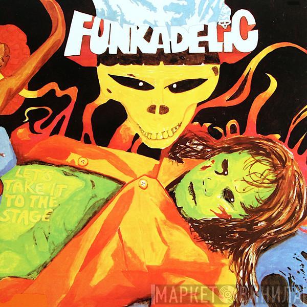 Funkadelic - Let's Take It To The Stage