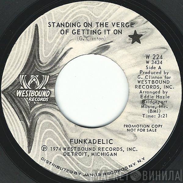 Funkadelic - Standing On The Verge Of Getting It On / Jimmy's Got A Little Bit Of Bitch In Him