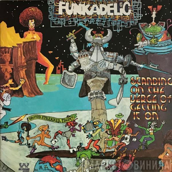  Funkadelic  - Standing On The Verge Of Getting It On