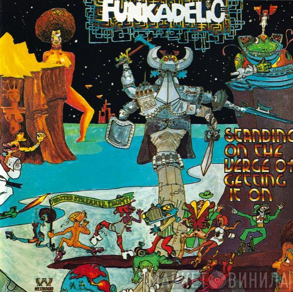  Funkadelic  - Standing On The Verge Of Getting It On