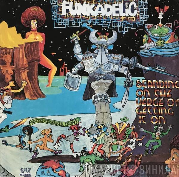 Funkadelic - Standing On The Verge Of Getting It On