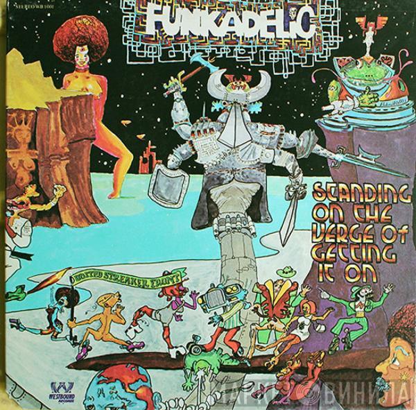  Funkadelic  - Standing On The Verge Of Getting It On
