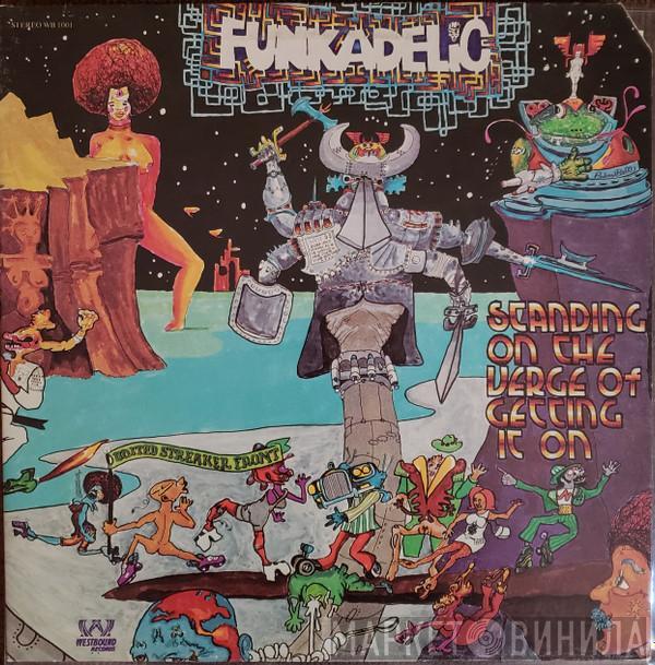  Funkadelic  - Standing On The Verge Of Getting It On