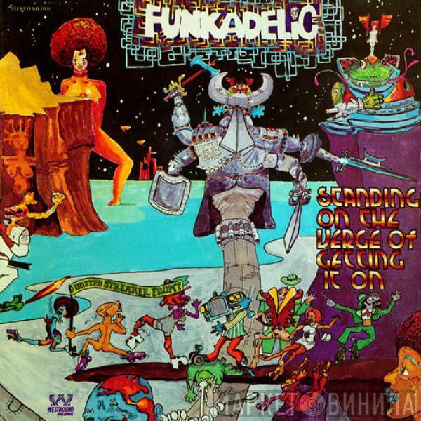  Funkadelic  - Standing On The Verge Of Getting It On