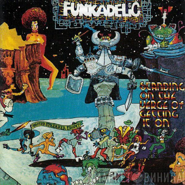  Funkadelic  - Standing On The Verge Of Getting It On