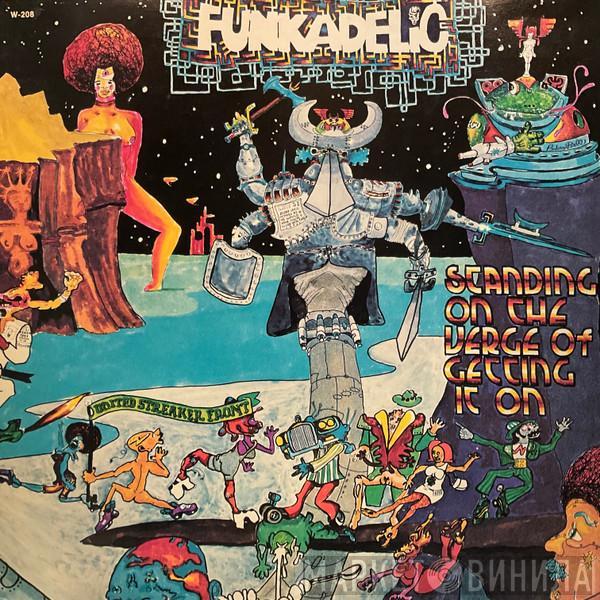  Funkadelic  - Standing On The Verge Of Getting It On