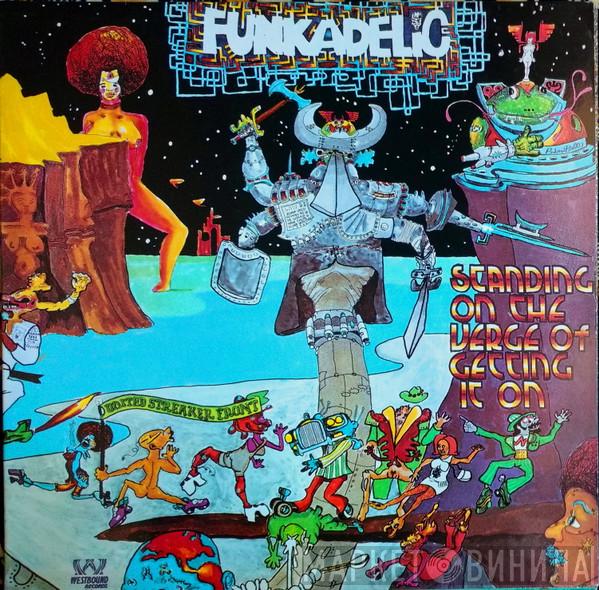 Funkadelic  - Standing On The Verge Of Getting It On